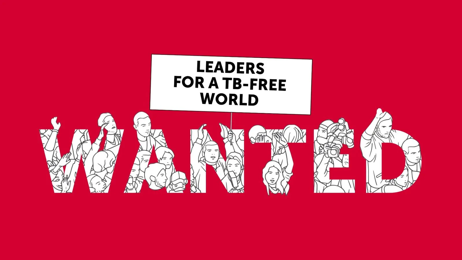 WANTED en lettres remplies d'une foule dessinée, sous une pancarte Leaders for a TB-free world
